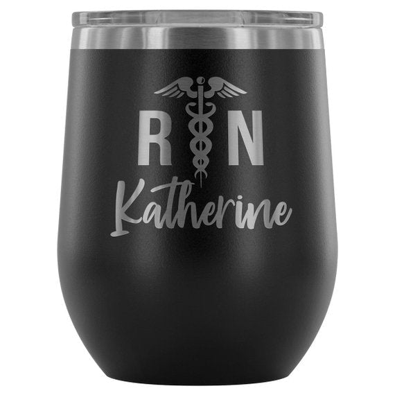 12oz Laser - Engraved Stemless Wine Tumbler | Registered Nurse Edition - True Wine Lover