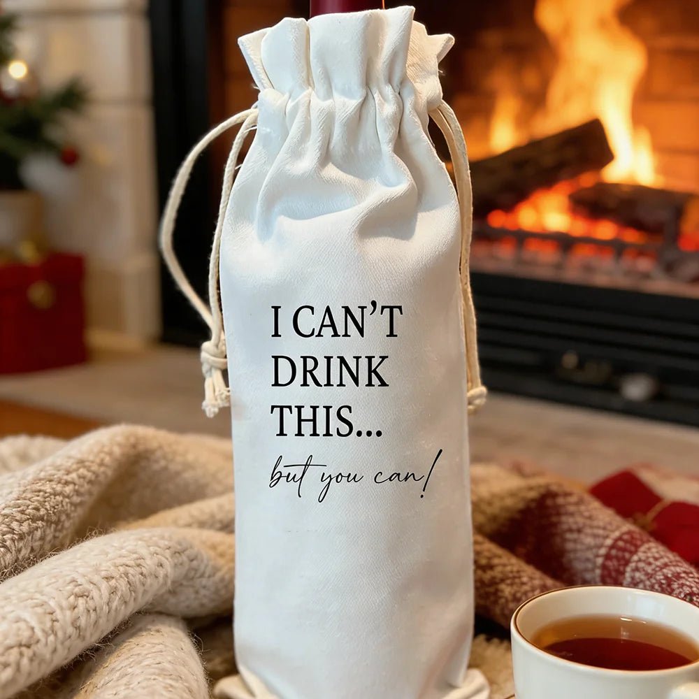 Funny Cotton Wine Gift Bag – "I Can't Drink This But You Can" Drawstring Tote - True Wine Lover